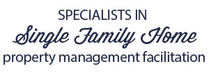 Specialists in Single Faamily Home property management facilitation.